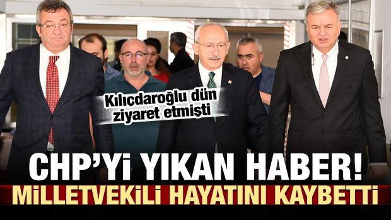 CHP'li Milletvekili hayatını kaybetti! 