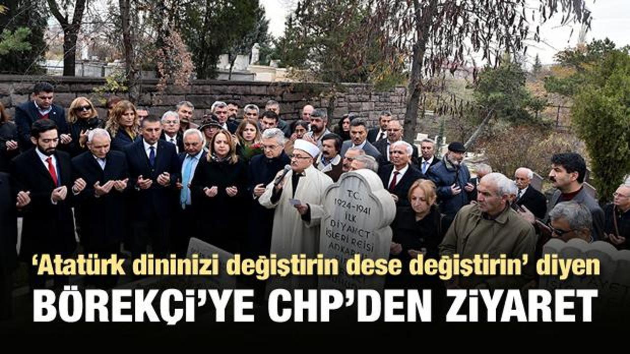 CHP'ye bak! B&ouml;rek&ccedil;i'nin mezarını ziyaret etti