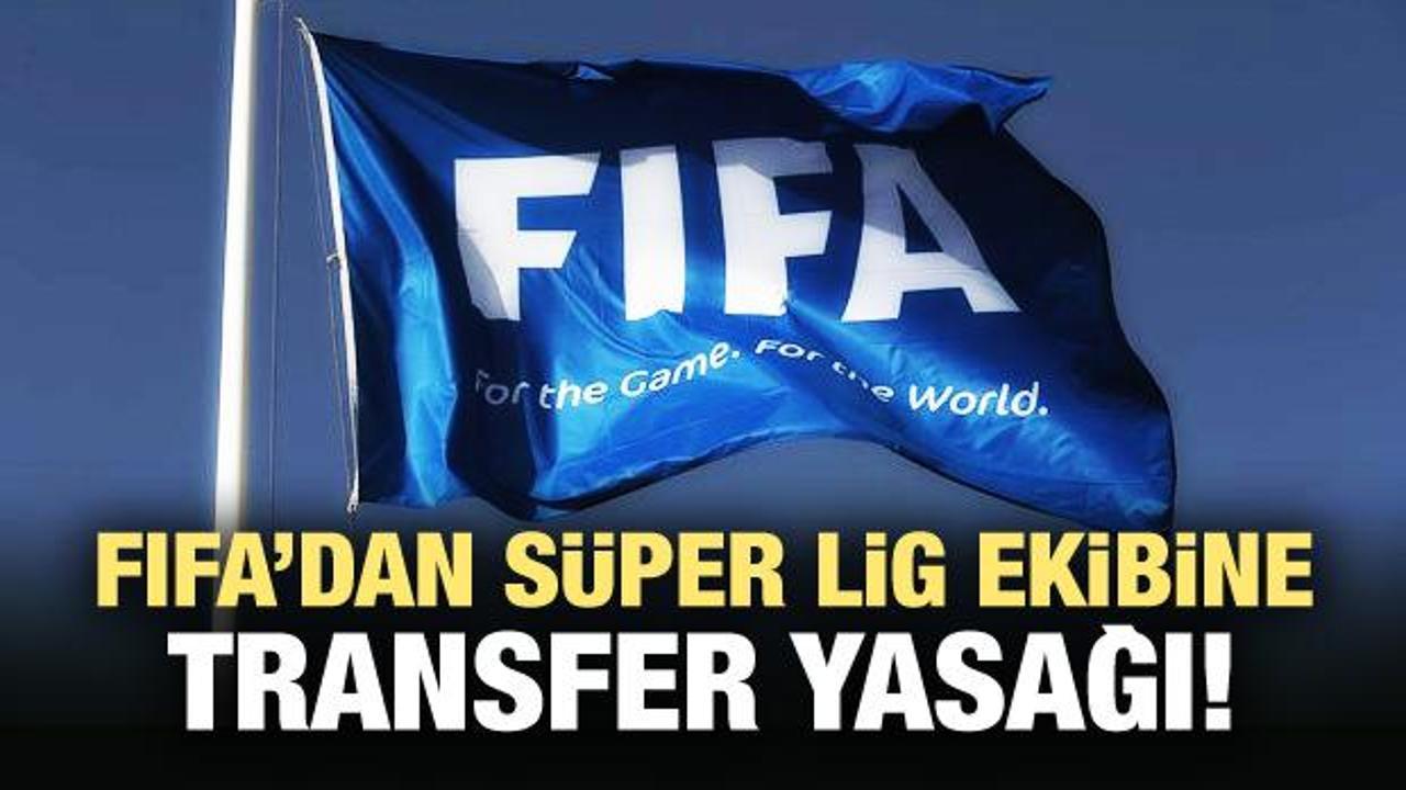 FIFA'dan Süper Lig ekibine transfer yasağı!