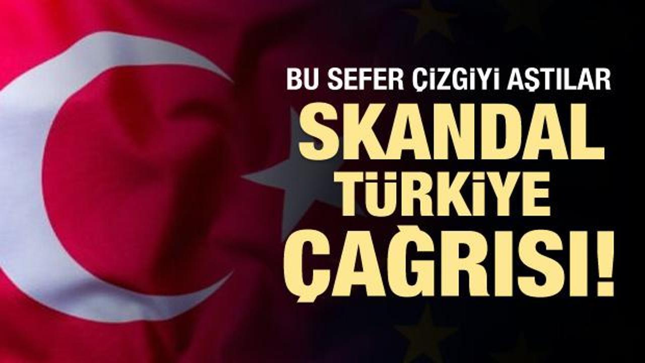 Skandal Türkiye çağrısı!