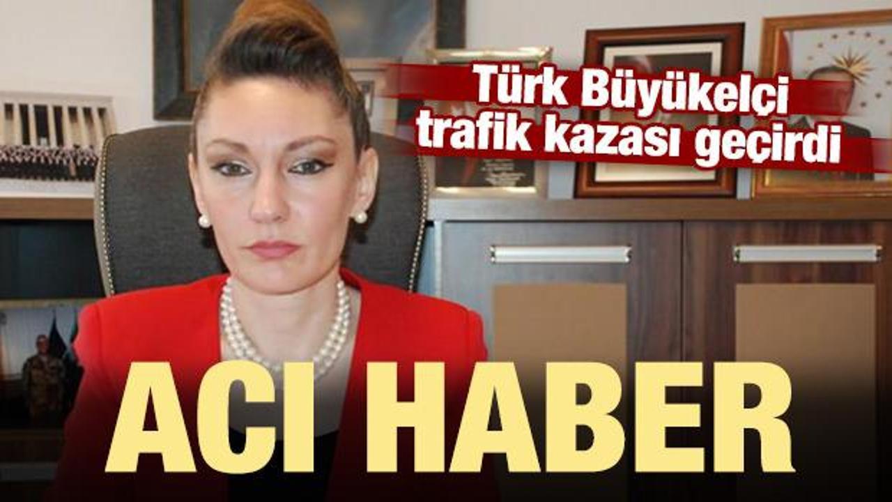 Türk Büyükelçi trafik kazası geçirdi
