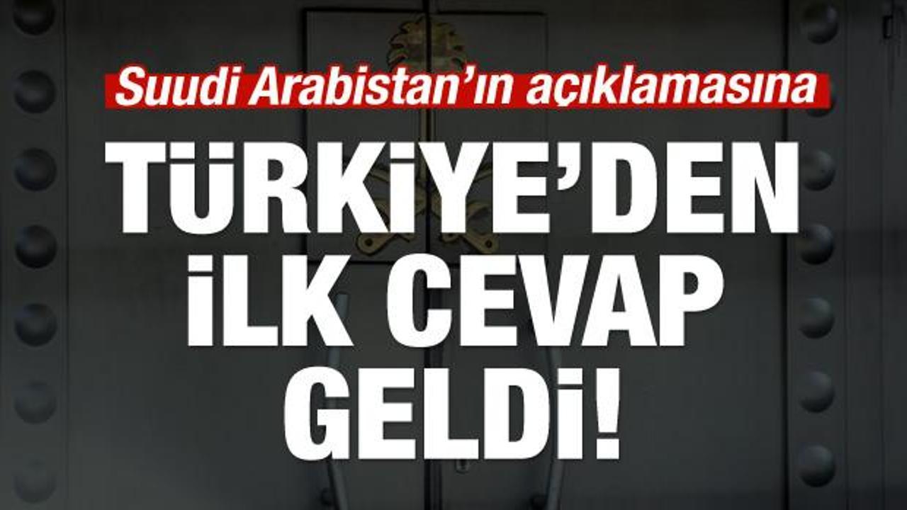 Türkiye'den Suudi Arabistan'a ilk cevap