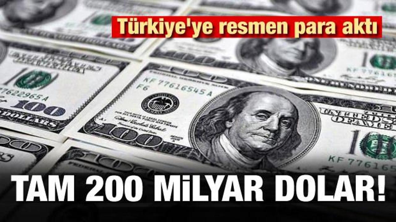Türkiye'ye resmen para aktı! 200 milyar dolar...