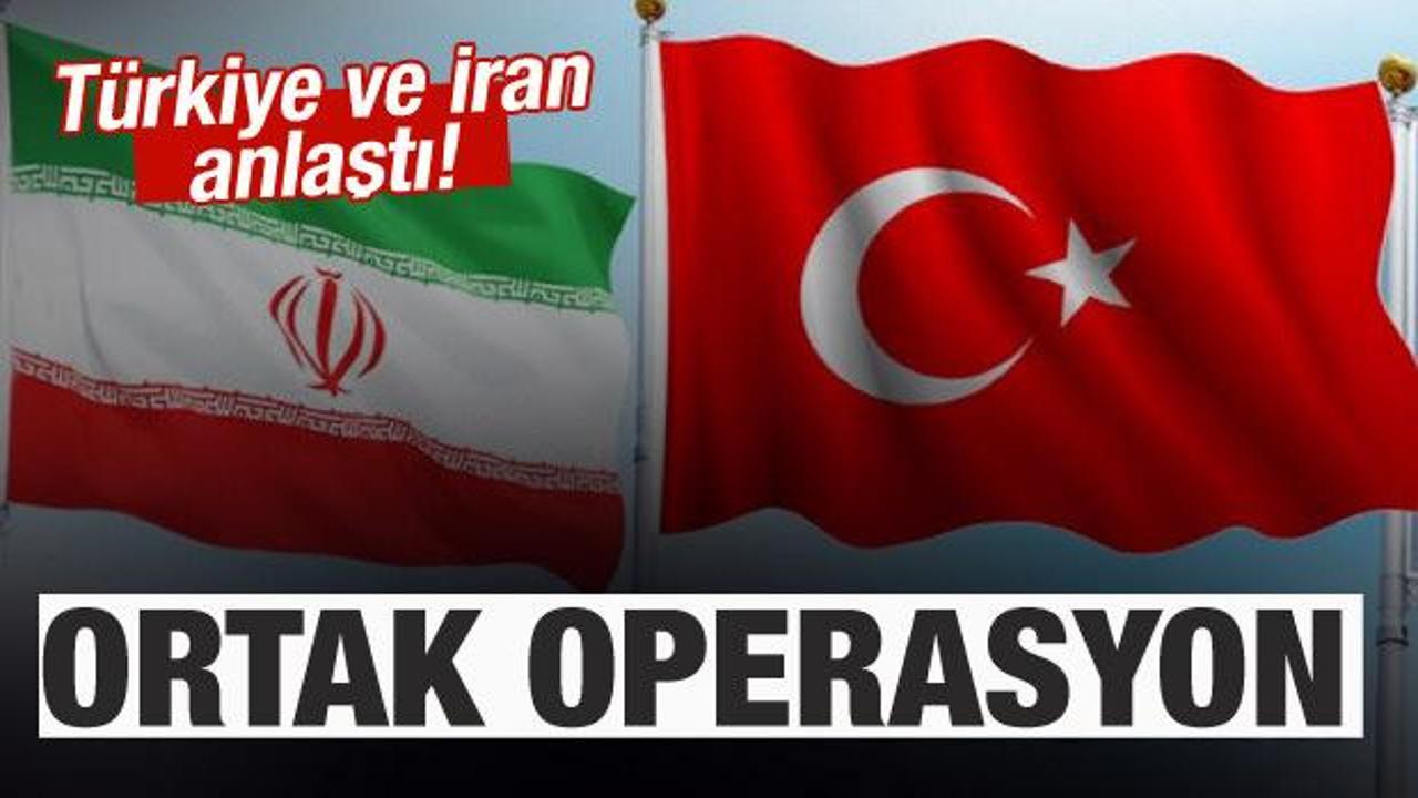 Türkiye ve İran anlaştı! Ortak operasyon