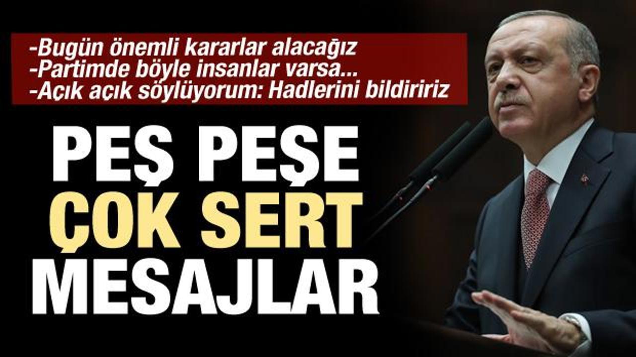 Erdoğan'dan peş peşe çok sert mesajlar! 