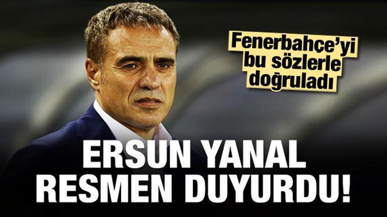 Ersun Yanal'dan Fenerbahçe açıklaması!