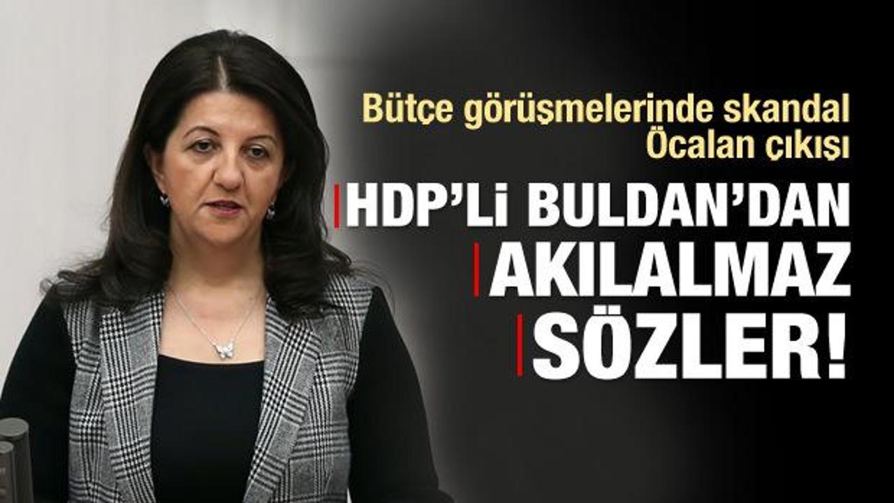 HDP'li Buldan'dan akılalmaz Öcalan sözleri