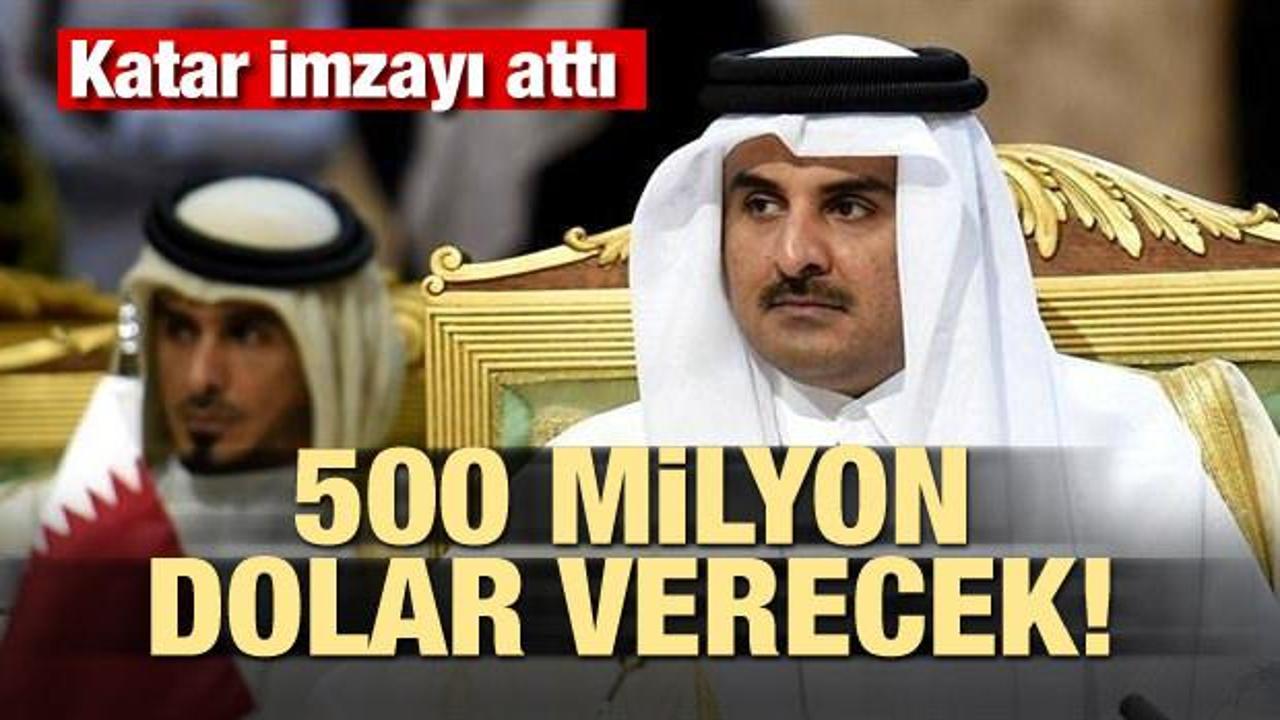 Katar imzayı attı! 500 milyon dolar verecek