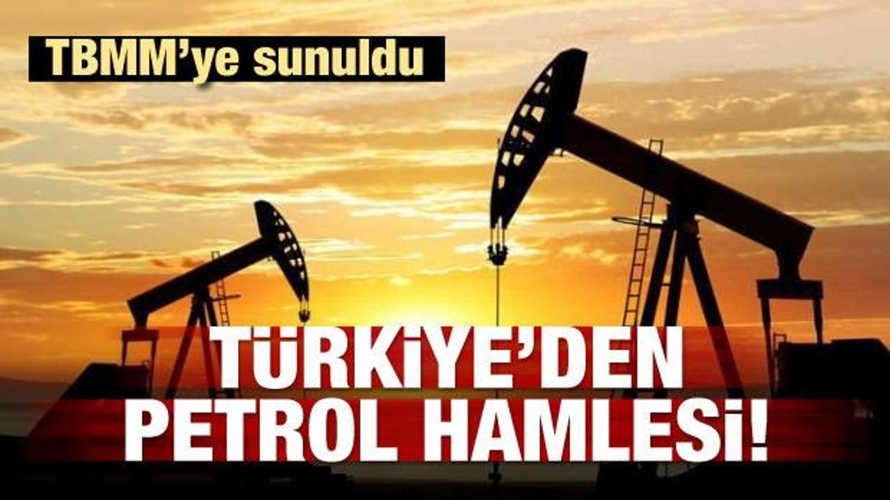 TBMM'ye sunuldu! Türkiye'den petrol hamlesi