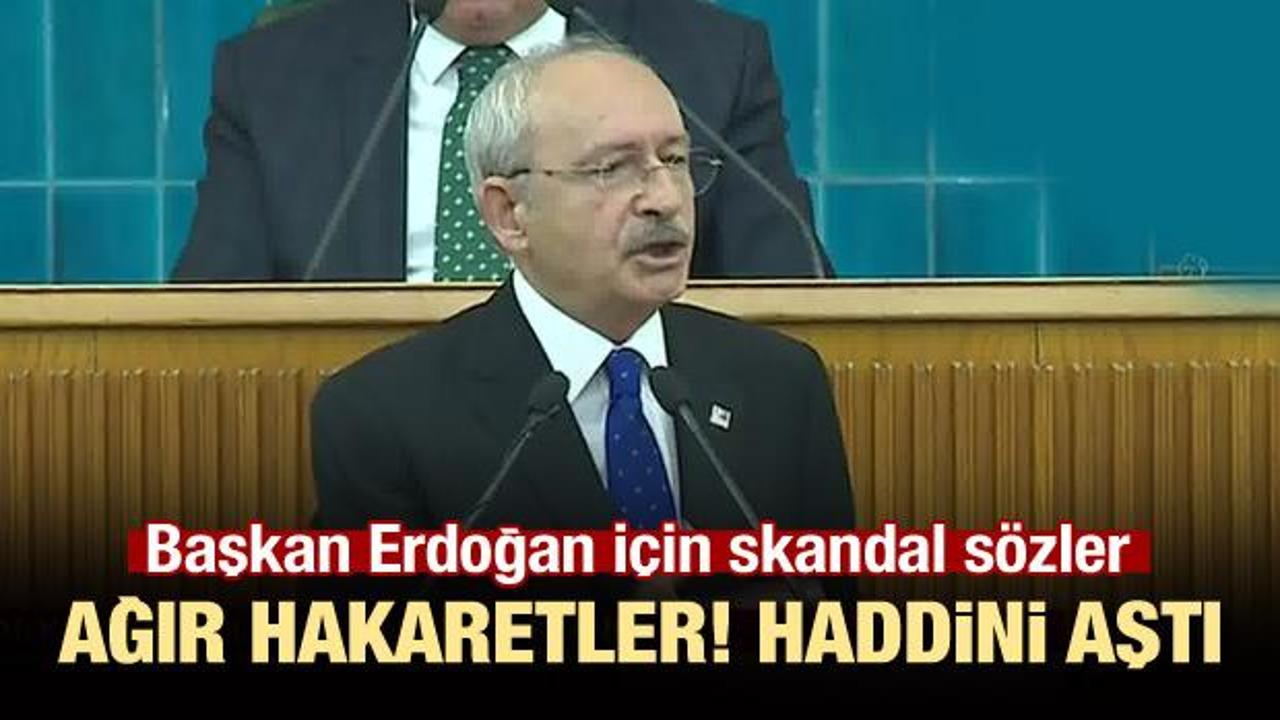 Kılıçdaroğlu'ndan skandal sözler! Haddini aştı
