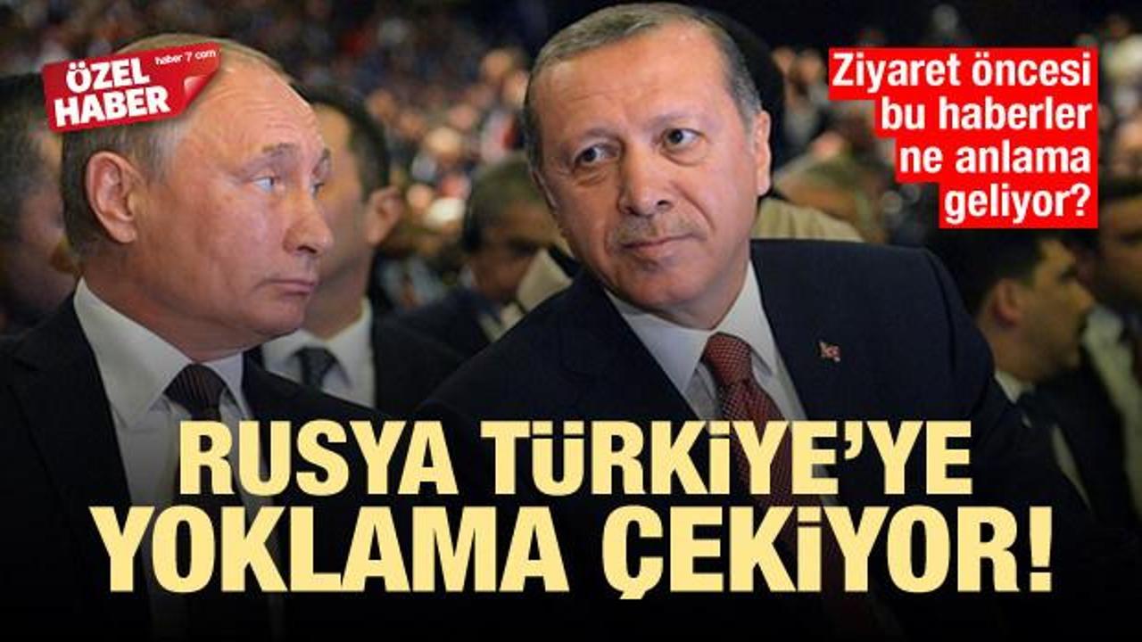 Rusya Türkiye'ye yoklama çekiyor!