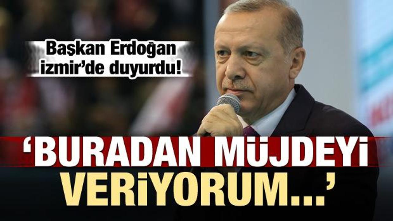 Erdoğan duyurdu: Buradan müjdeyi veriyorum...