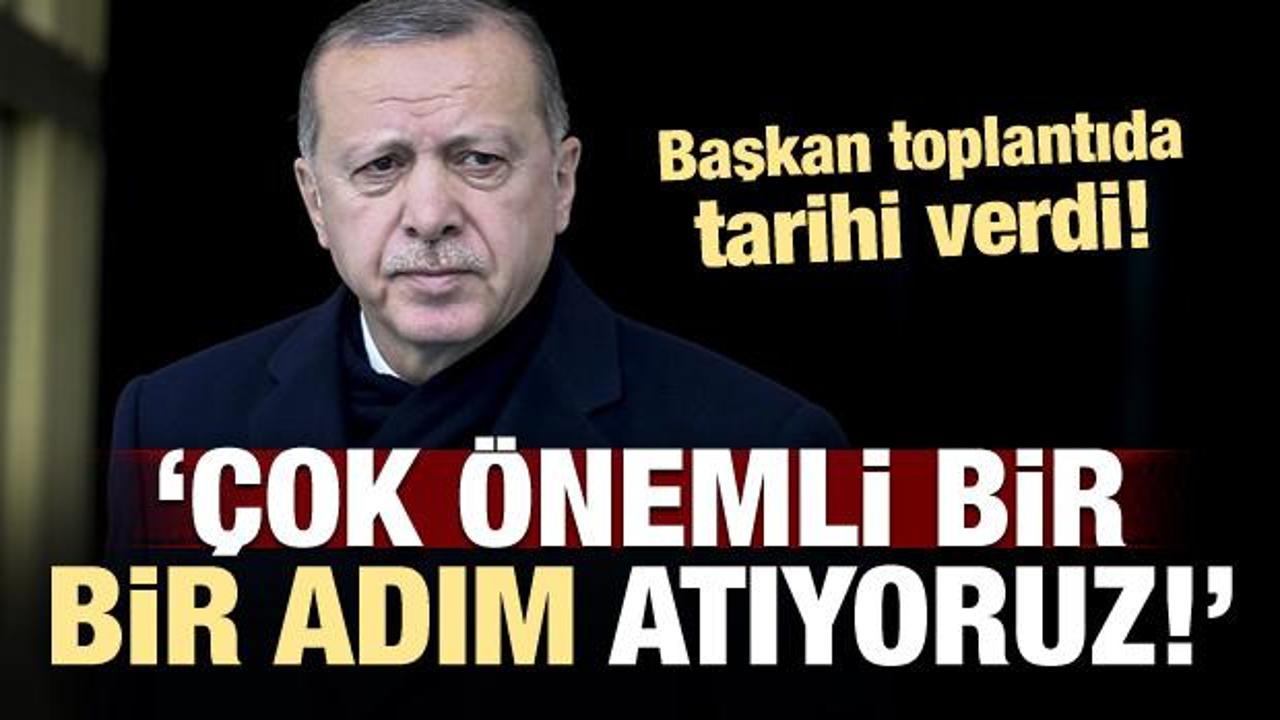Erdoğan duyurdu: Çok önemli bir adım atıyoruz...