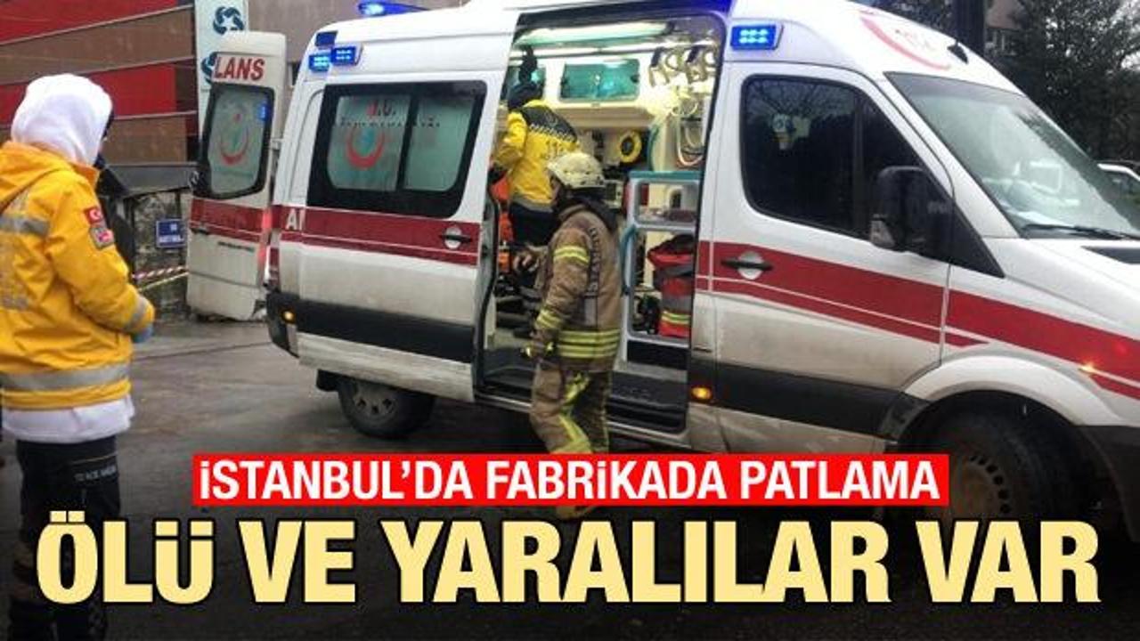 Son dakika: İstanbul'da cam imalathanesinde patlama: &Ouml;l&uuml; ve yaralılar var