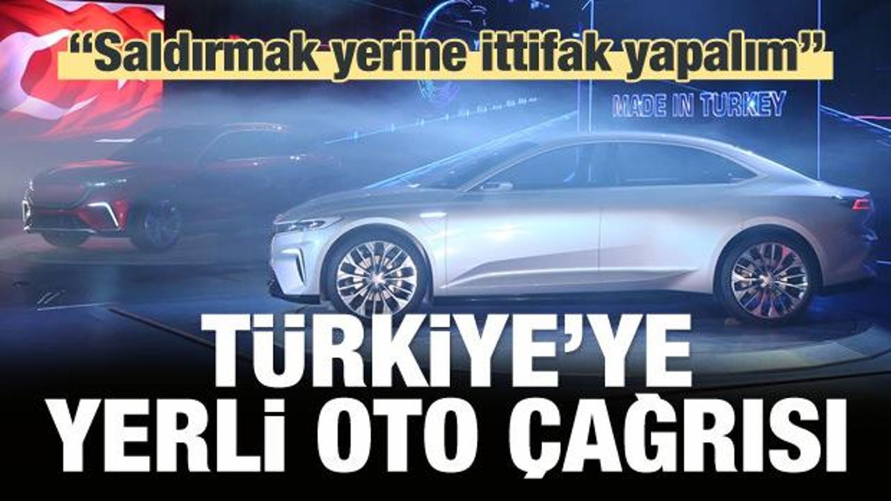 Türkiye'ye yerli otomobil çağrısı: Saldırmak yerine ittifak yapalım