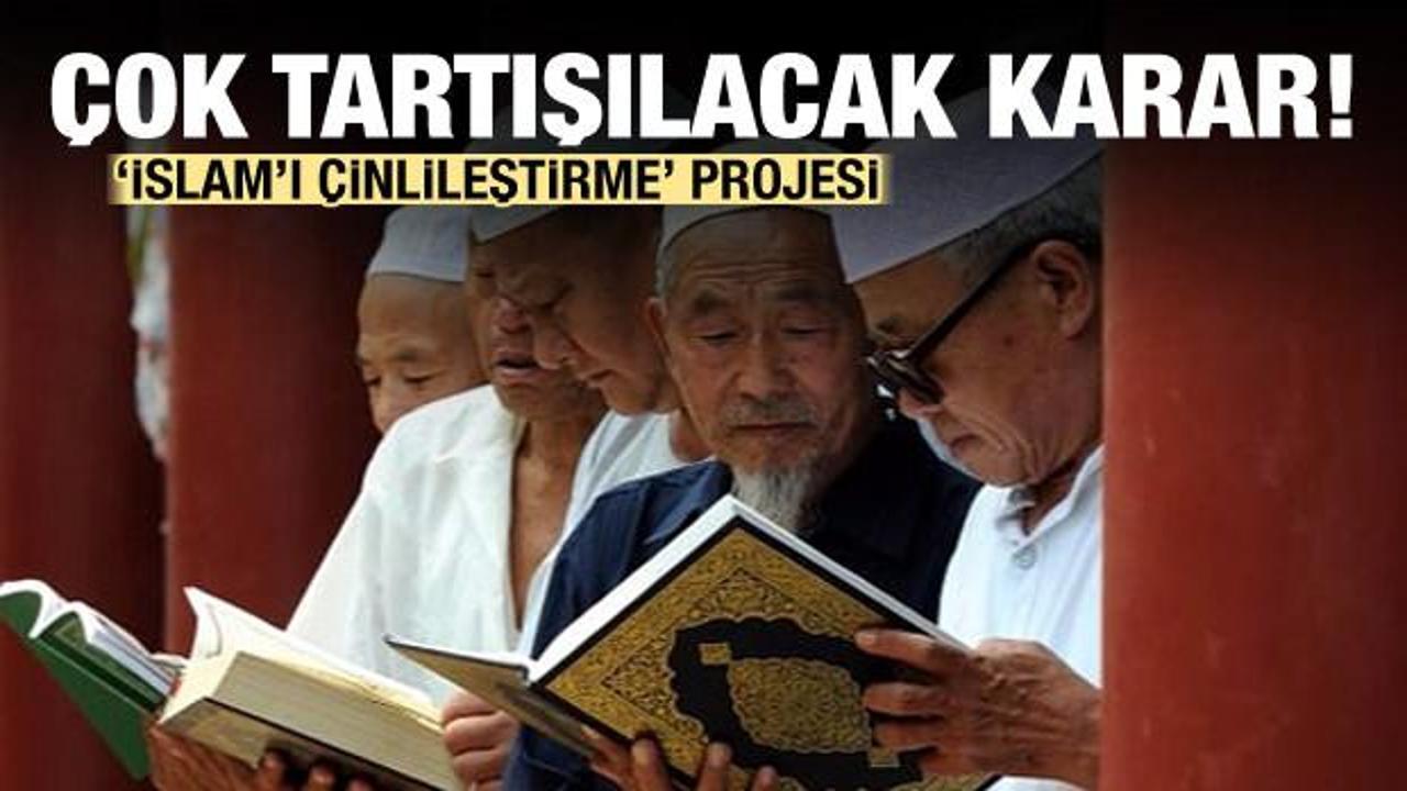 Çok tartışılacak karar: İslam'ı Çinlileştirme