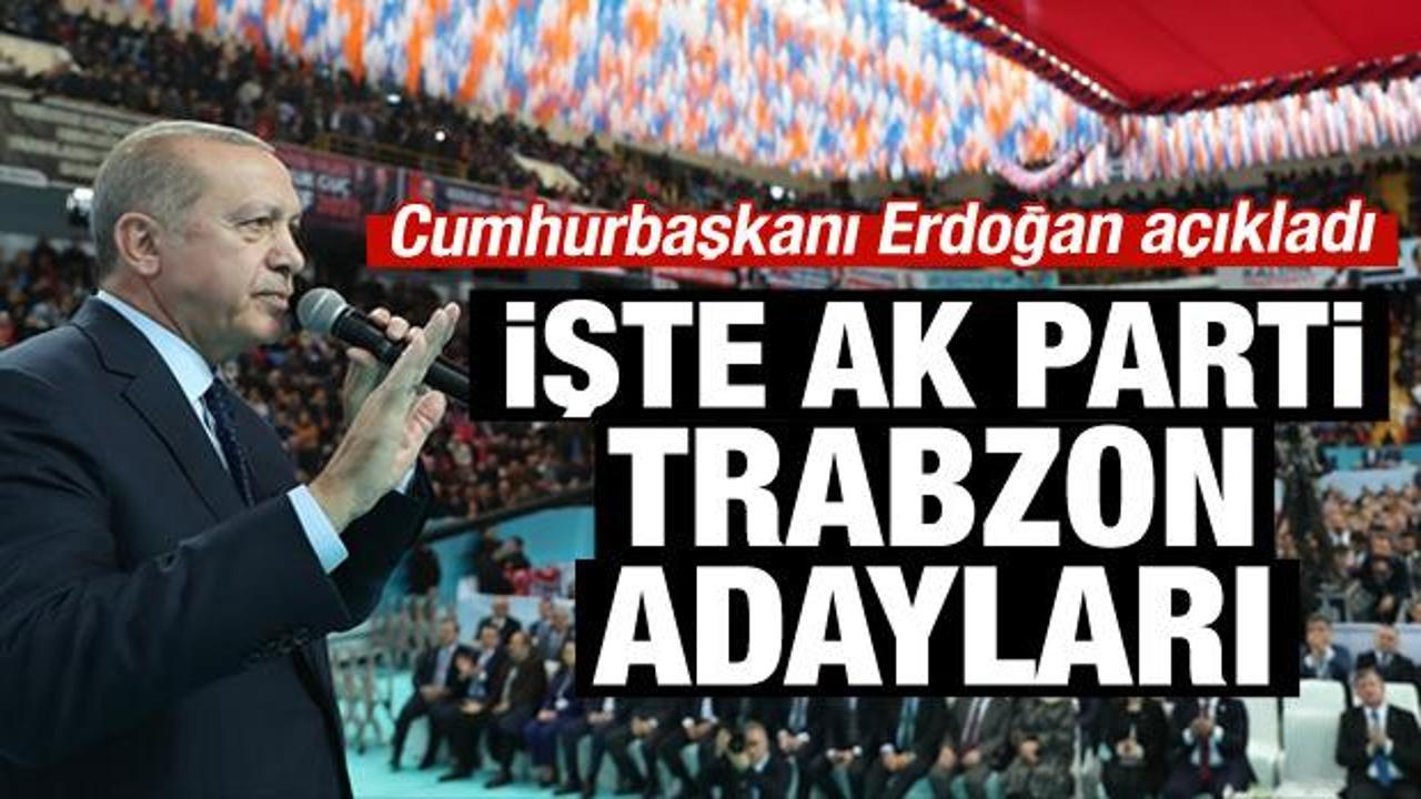 Erdoğan açıkladı: İşte AK Parti Trabzon adayları