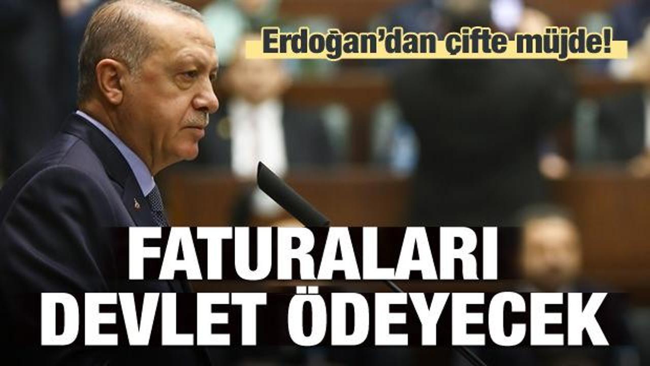 Erdoğan'dan çifte müjde!Faturaları devlet ödeyecek
