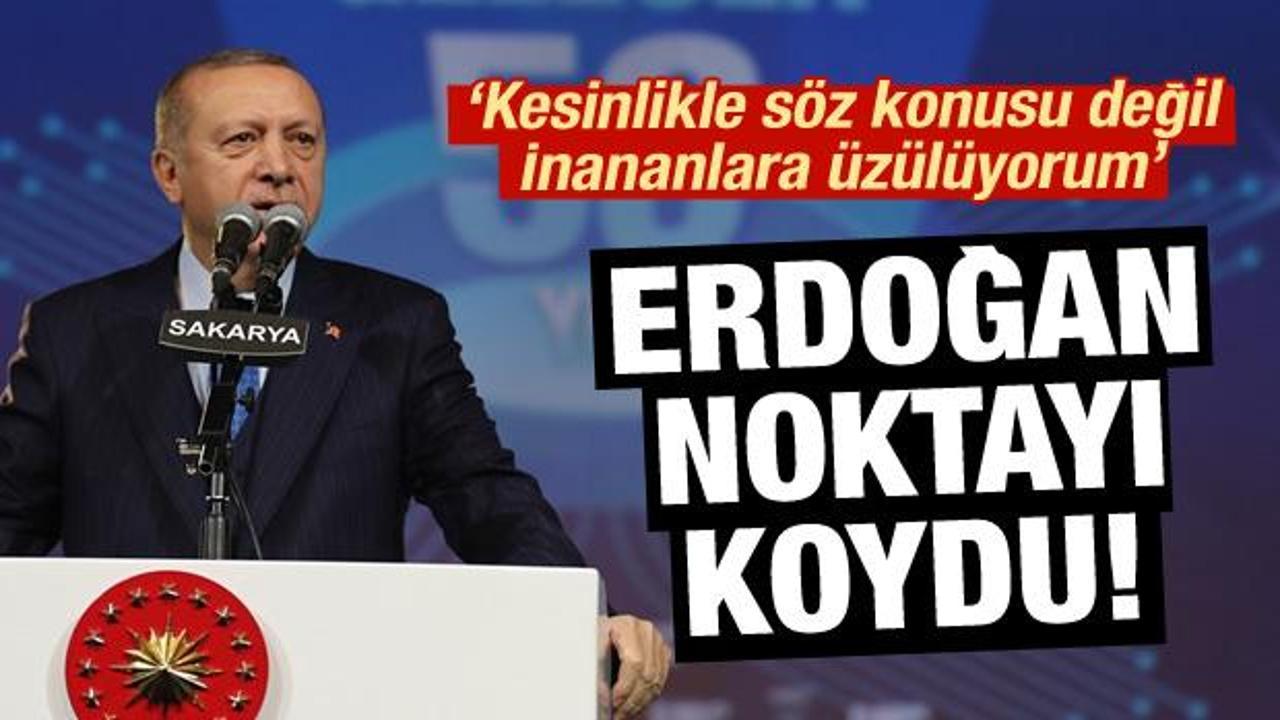 Erdoğan'dan net cevap: Söz konusu değil!