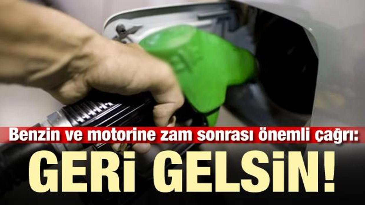 Benzin ve motorine zam sonrası kritik çağrı: Geri gelsin