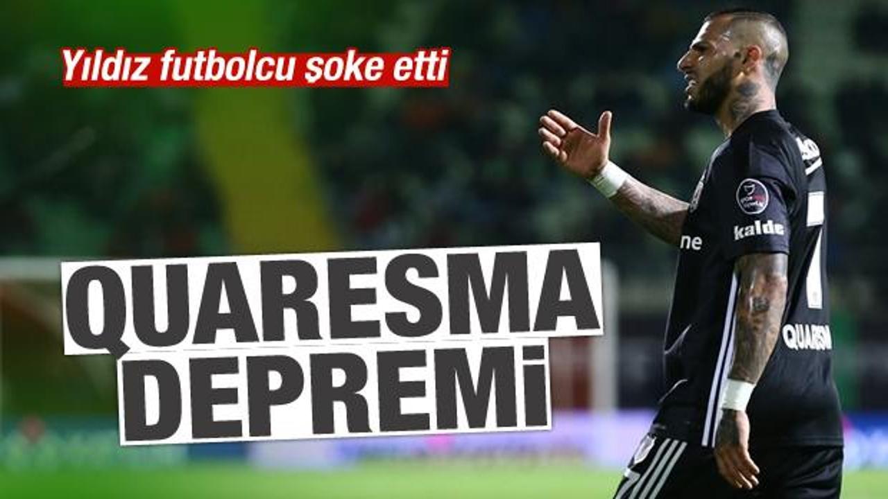 Beşiktaş'ta Quaresma depremi!