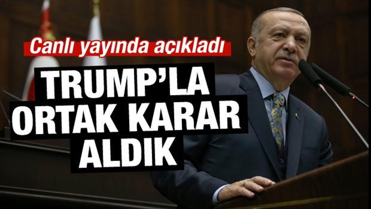 Erdoğan açıkladı: Trump'la ortak karar verdik...