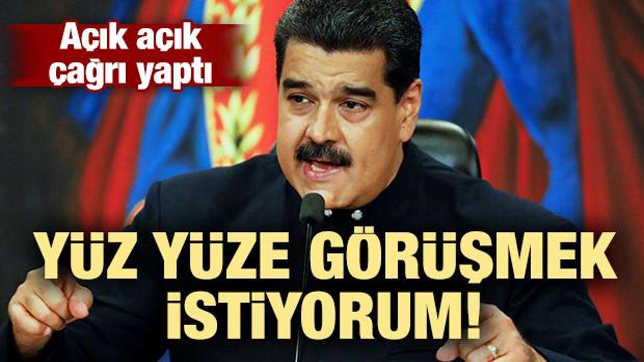 Maduro çağrı yaptı! Yüz yüze görüşmek istiyorum