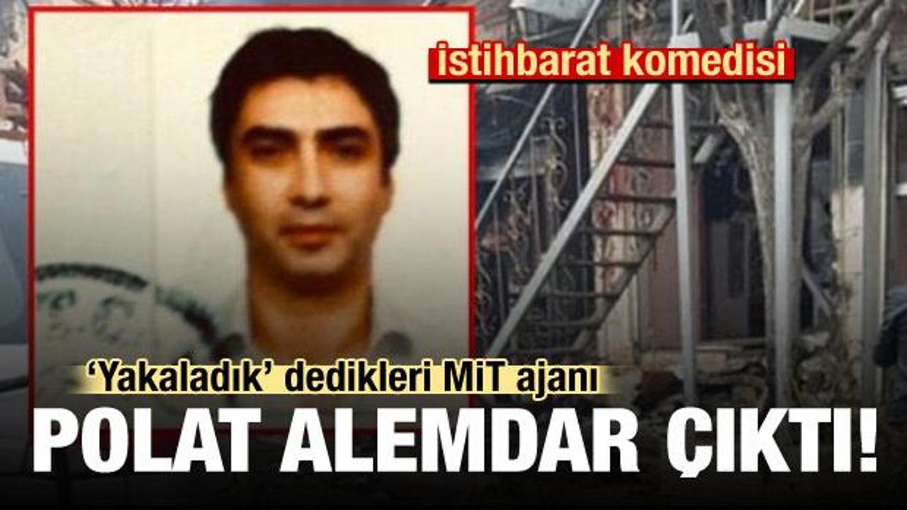Yakaladık dedikleri MİT ajanı Polat Alemdar çıktı!