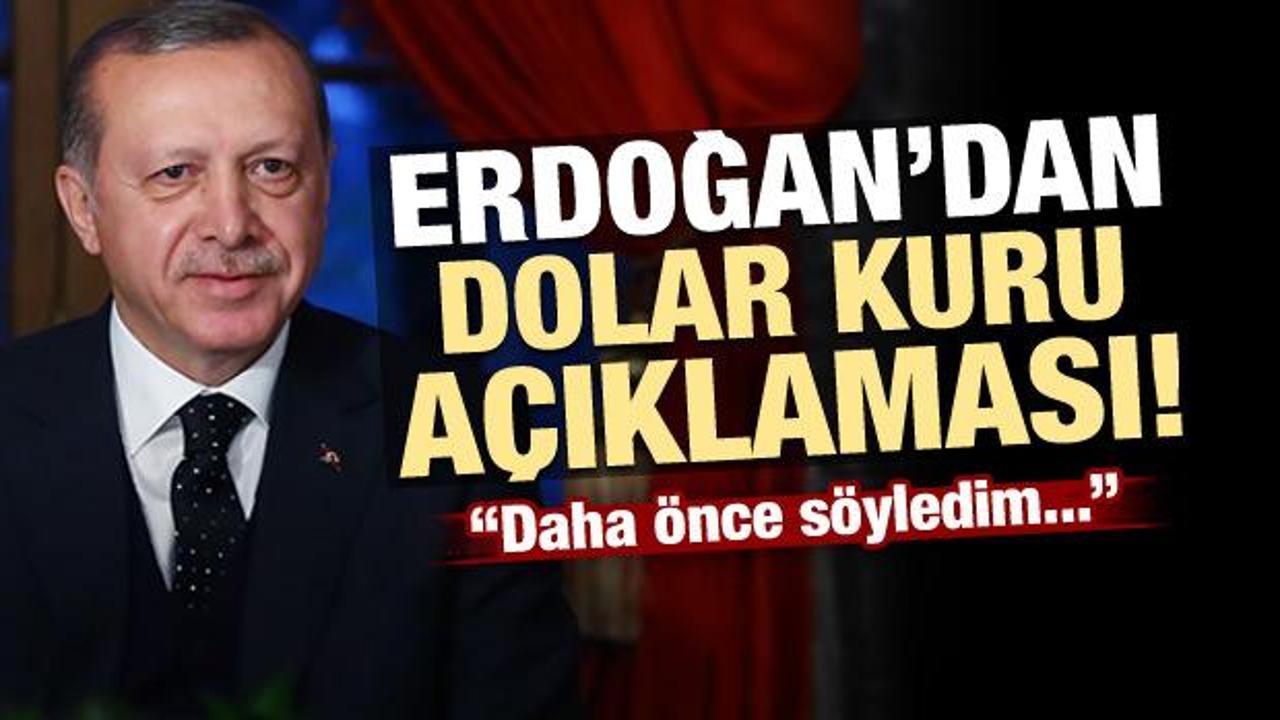 Başkan Erdoğan'dan dolar kuru açıklaması