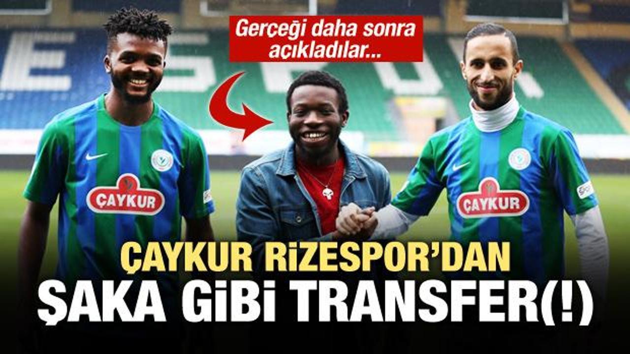 Çaykur Rizespor'dan şaka gibi transfer (!)