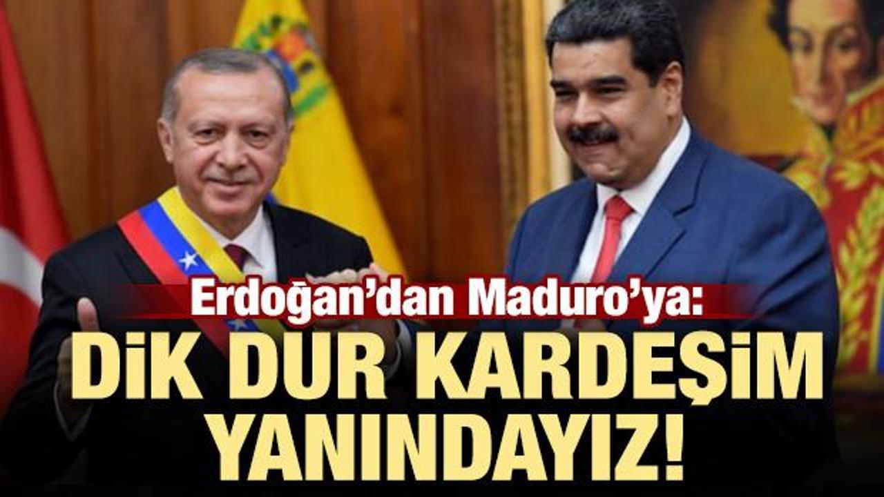 Erdoğan'dan Maduro'ya: Dik dur yanındayız