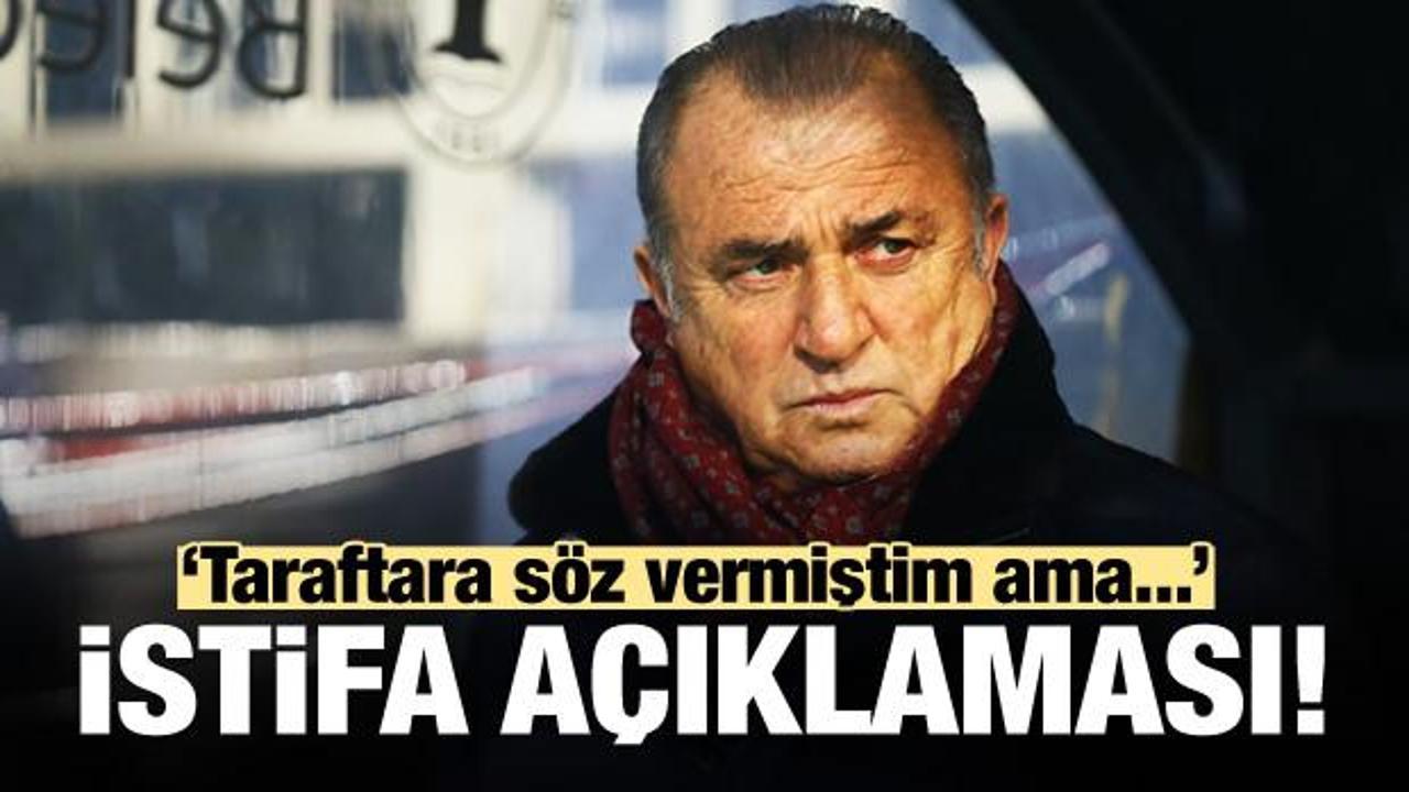 Fatih Terim'den istifa a&ccedil;ıklaması!