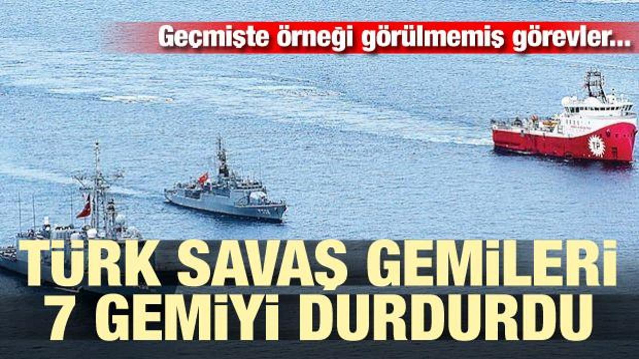 Türk savaş gemileri 7 gemiyi durdurdu