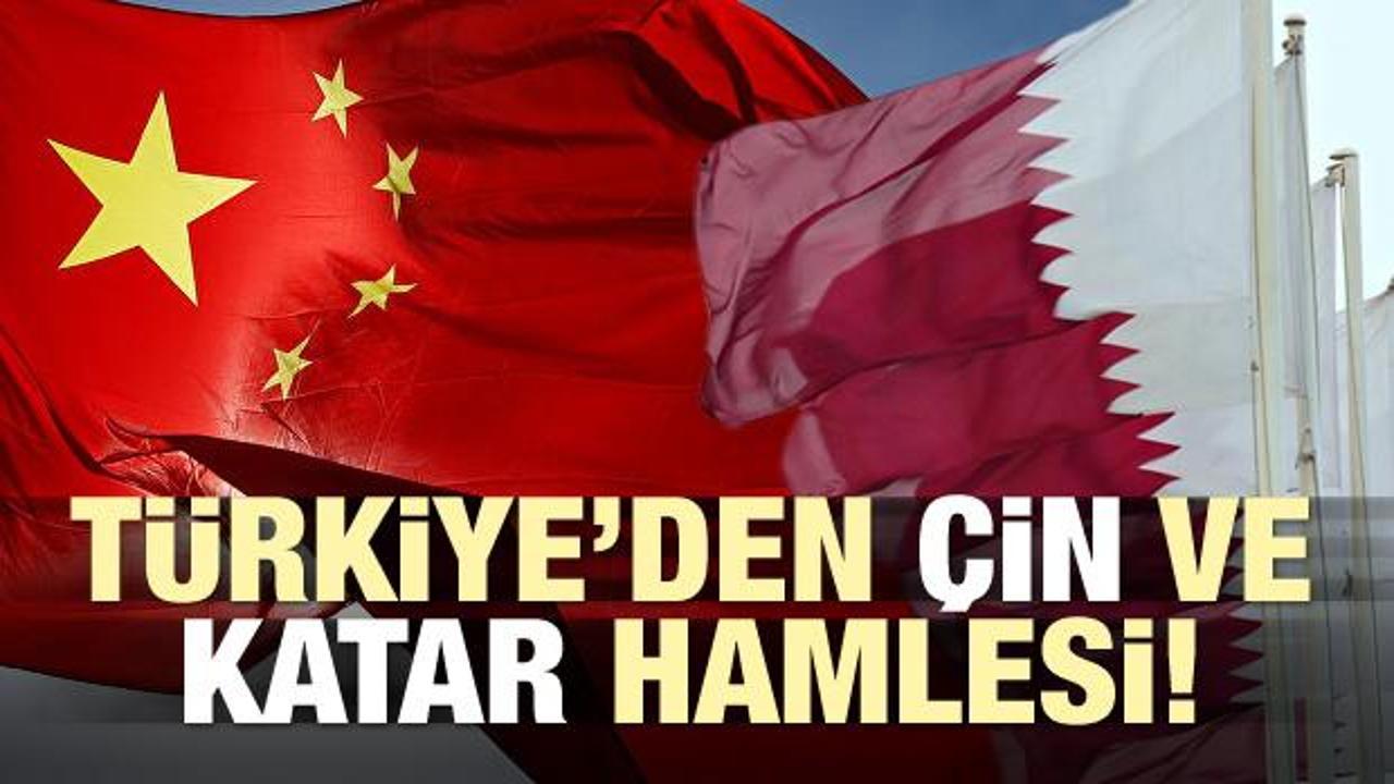 Türkiye'den Çin ve Katar hamlesi!