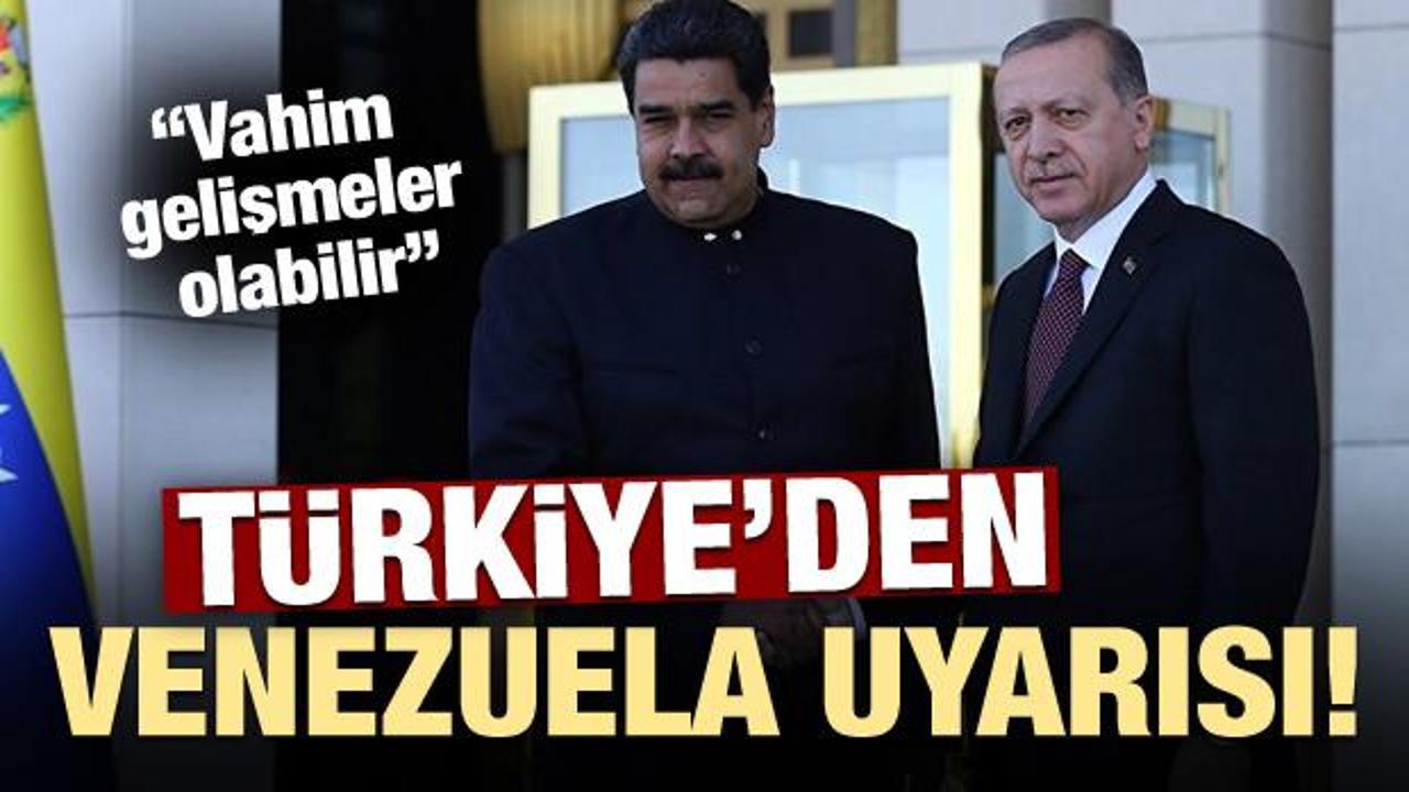 Türkiye'den Venezuela uyarısı: Vahim gelişmeler olabilir!