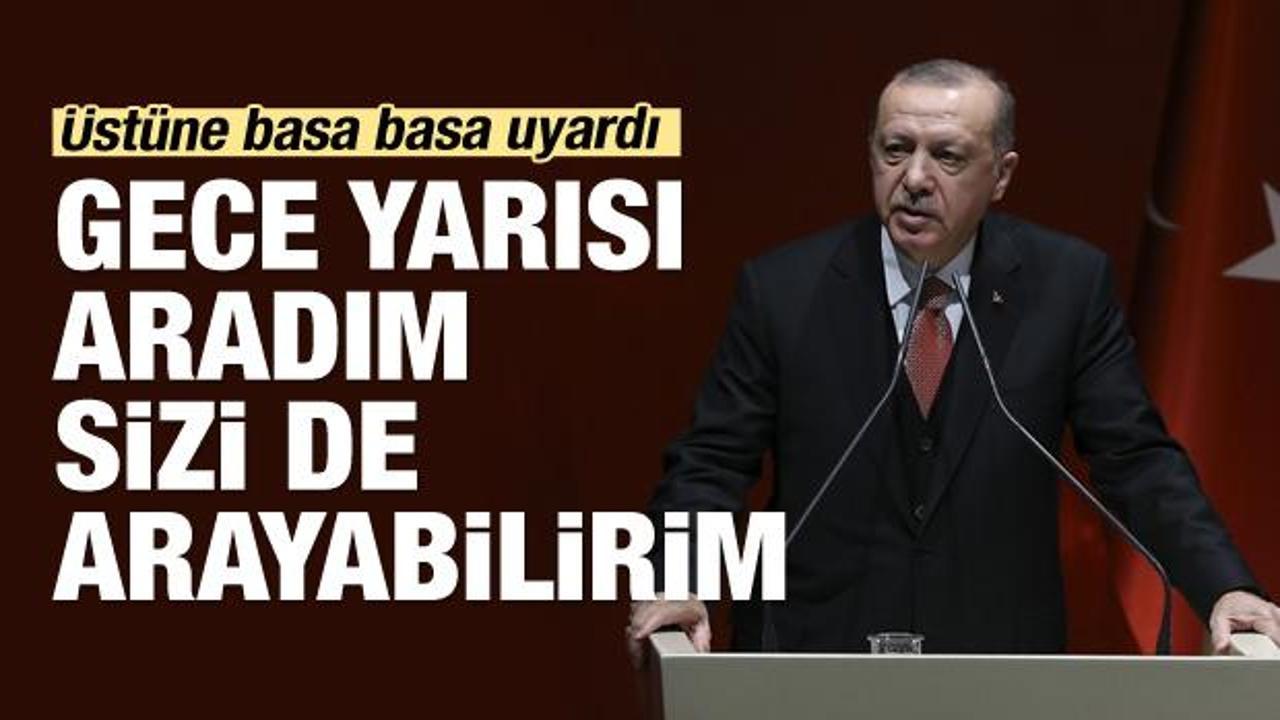Erdoğan &uuml;st&uuml;ne basa basa uyardı!