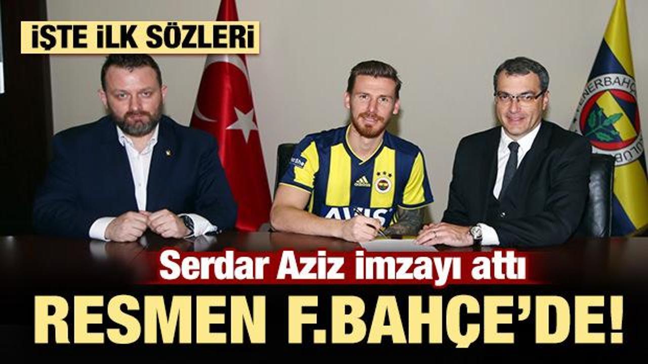 Fenerbahçe, Serdar Aziz'i resmen açıkladı