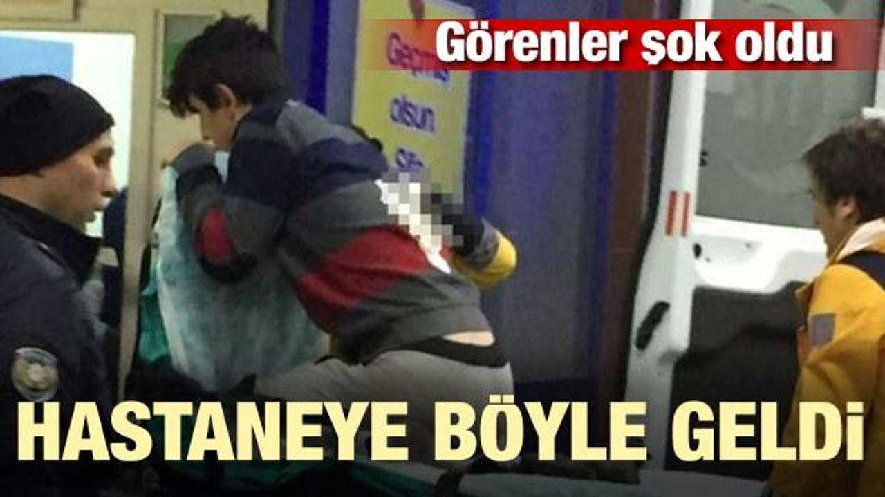 Hastaneye b&ouml;yle geldi! G&ouml;renler şok oldu