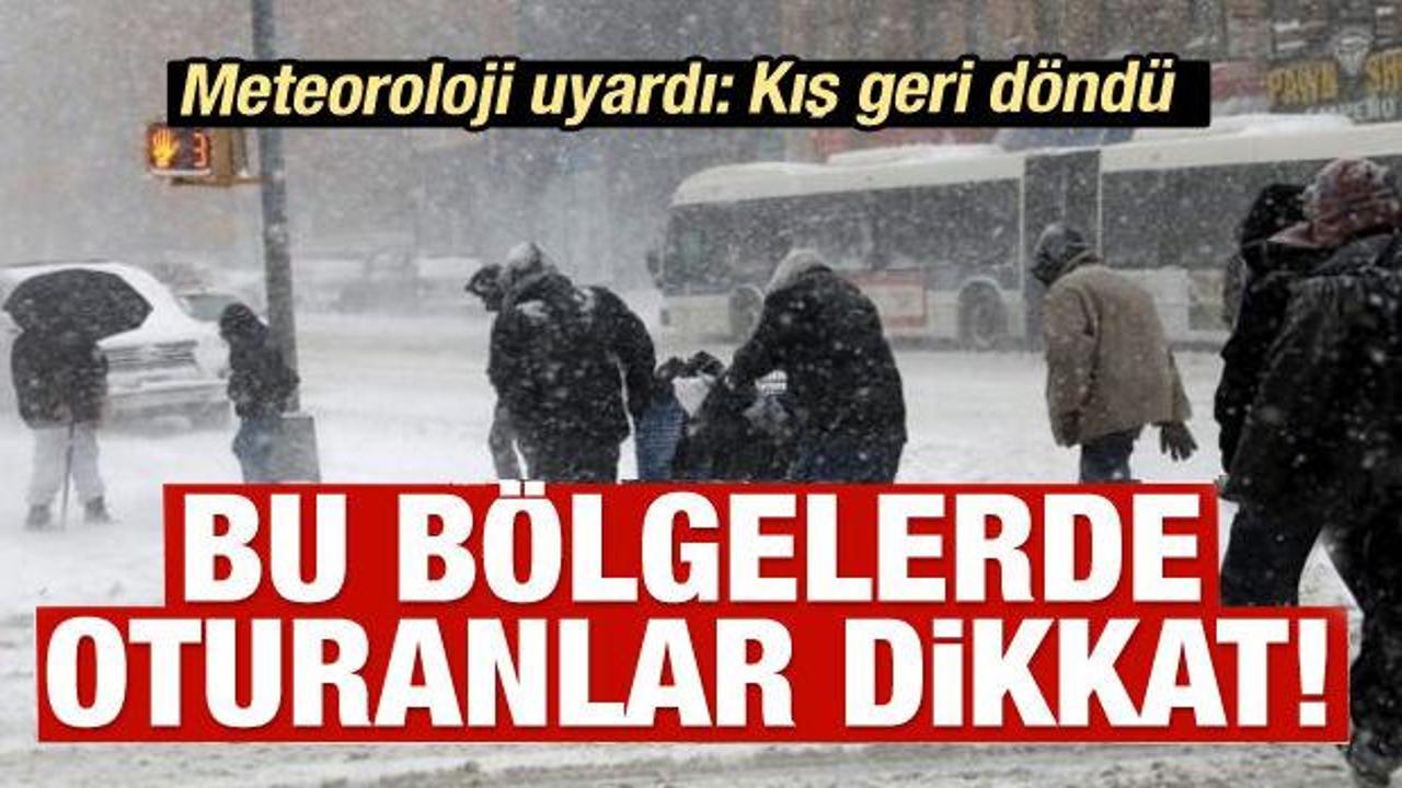 Meteoroloji uyardı: Kış geri d&ouml;nd&uuml;!
