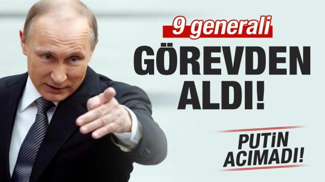Putin 9 generali görevden aldı