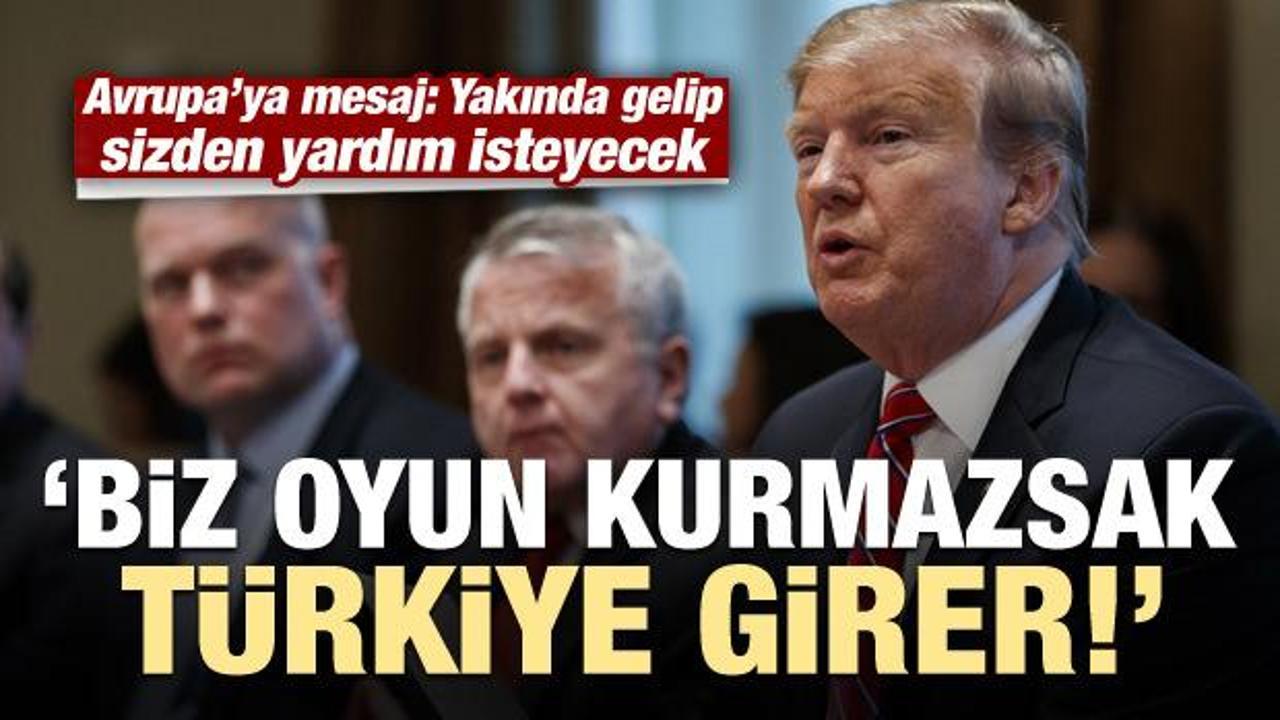 'Biz oyun kurmazsak Türkiye girer'