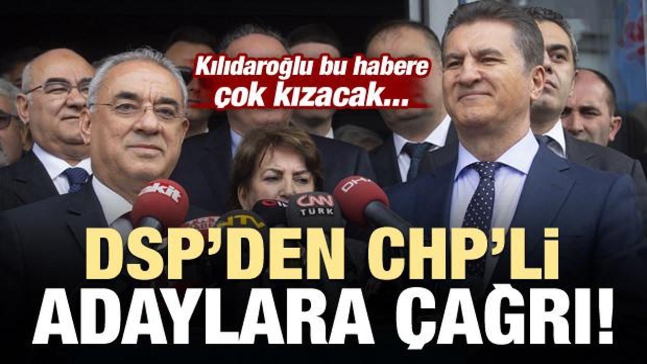 DSP'den CHP'li adaylara çağrı! Kılıçdaroğlu çıldıracak...