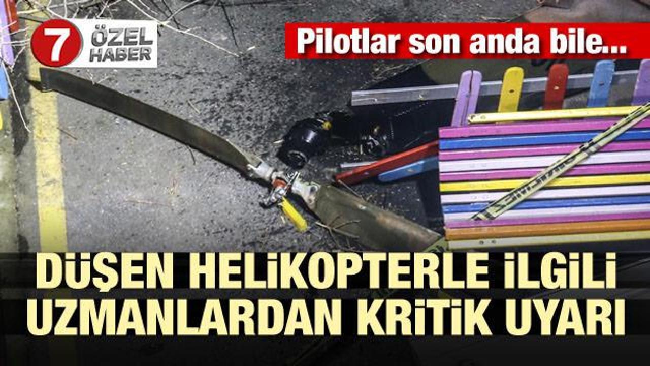 Düşen helikopterle ilgili uzmanlardan kritik uyarı