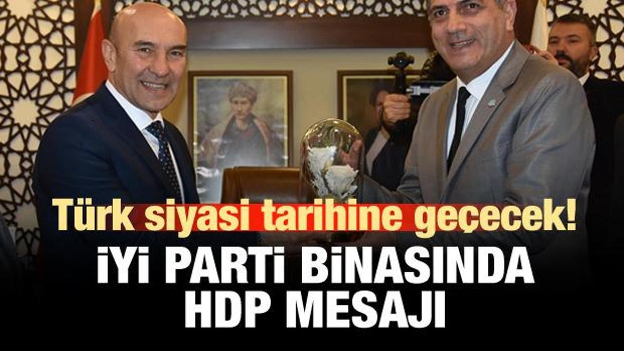 Tunç Soyer'den İYİ Parti binasında HDP mesajı