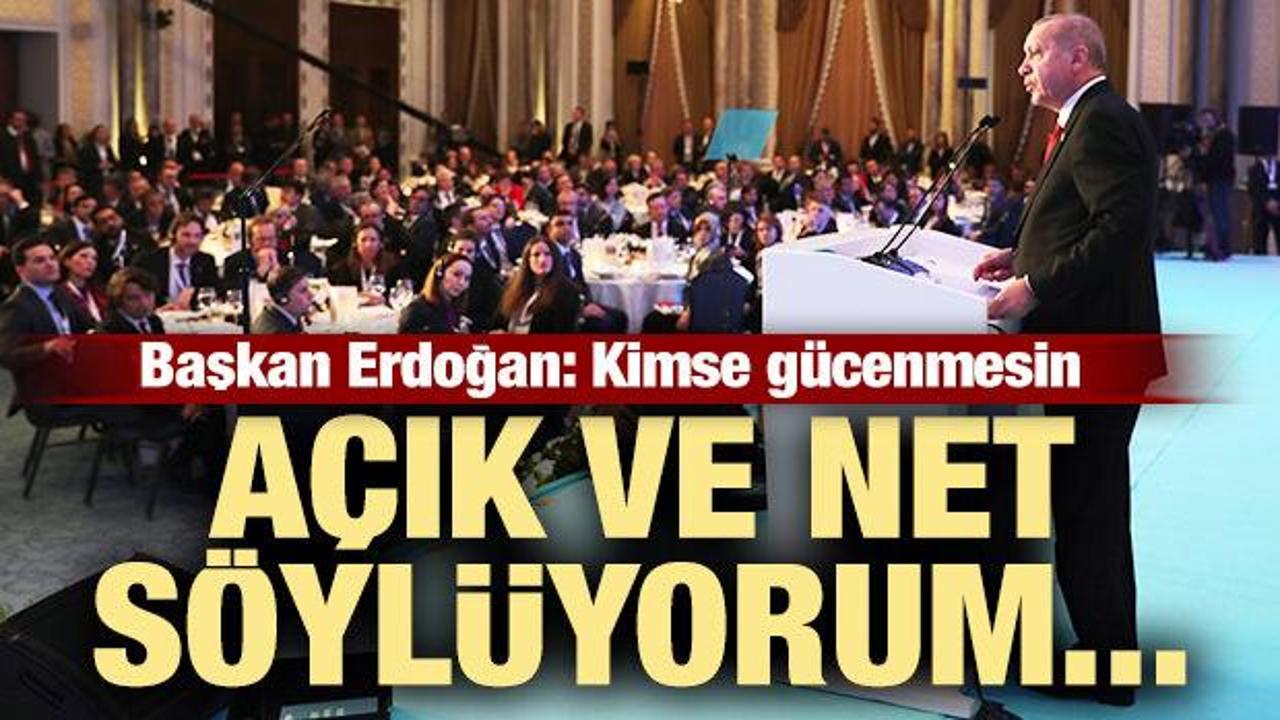 Başkan Erdoğan: A&ccedil;ık ve net s&ouml;yl&uuml;yorum...