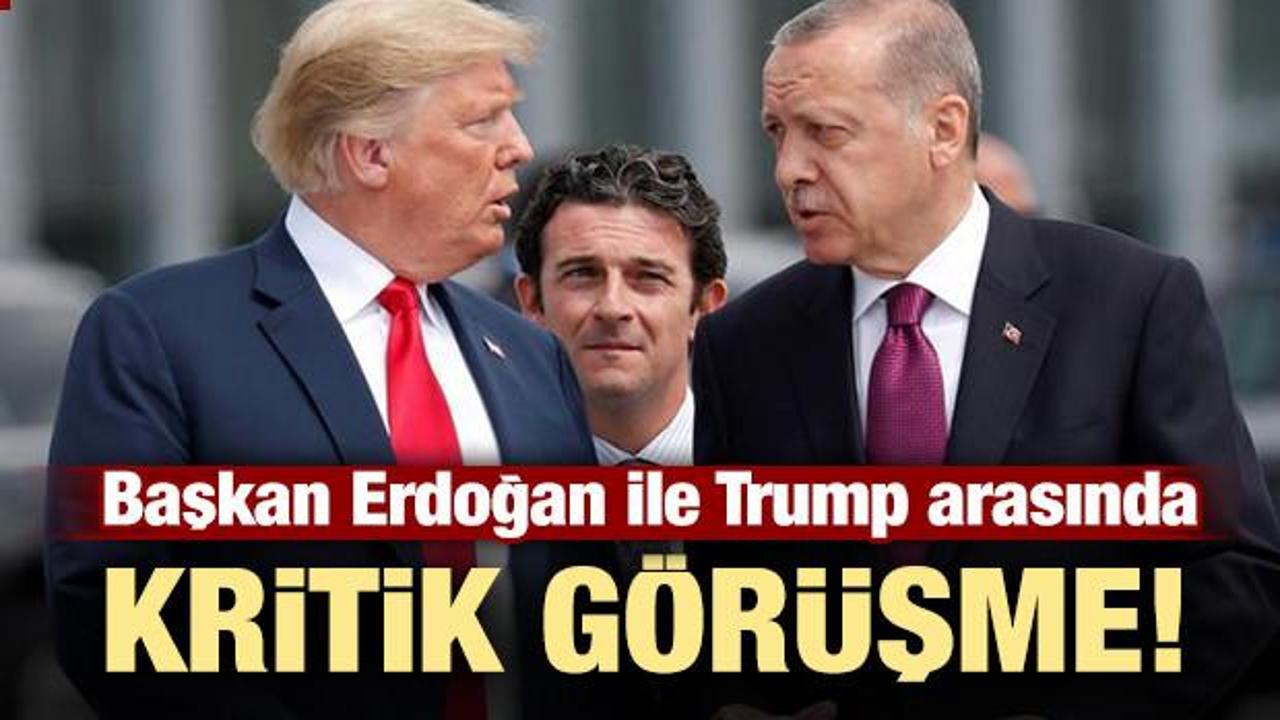Başkan Erdoğan ile Trump arasında kritik görüşme