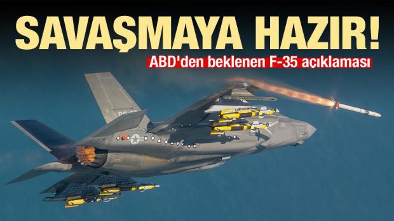 ABD'den beklenen F-35 açıklaması: Savaşmaya hazır