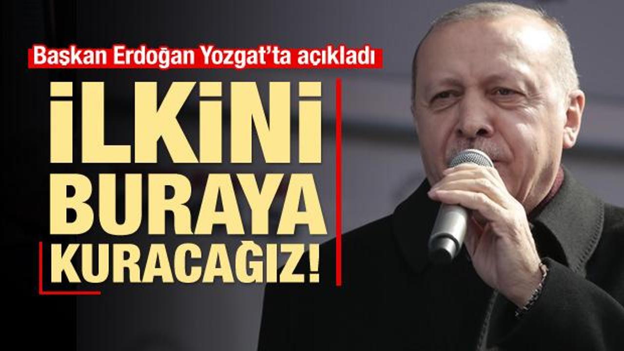 Erdoğan Yozgat'ta 'yeni birlik' müjdesi verdi