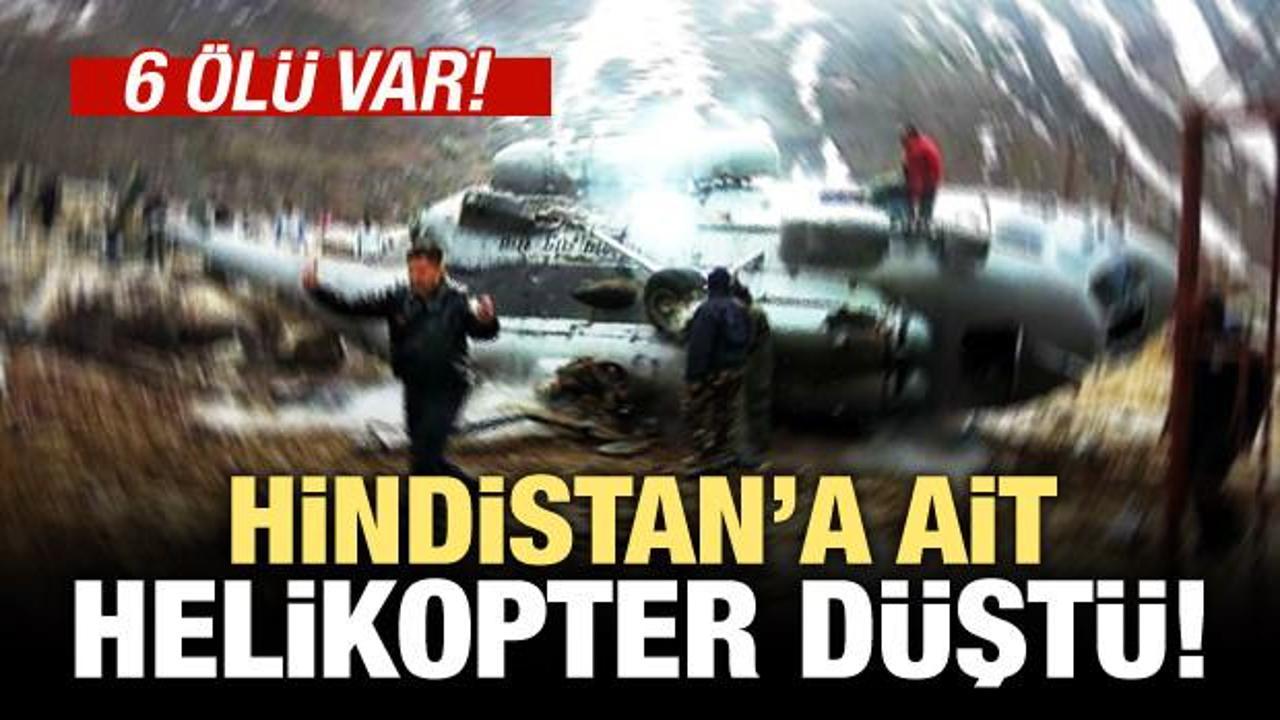 Hindistan'a ait helikopter düştü! 6 ölü