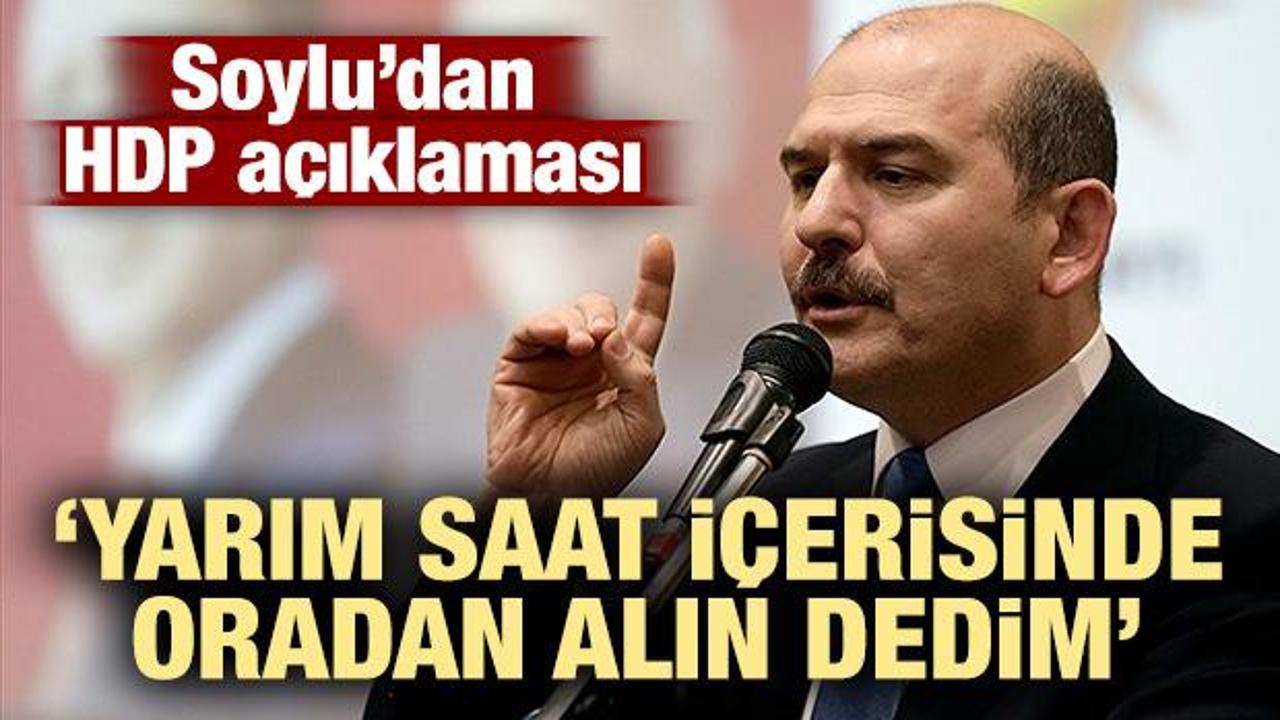 İ&ccedil;işleri Bakanı S&uuml;leyman Soylu'dan HDP a&ccedil;ıklaması